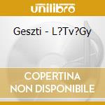 Geszti - L?Tv?Gy cd