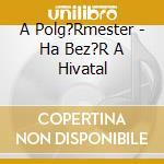 A Polg?Rmester - Ha Bez?R A Hivatal cd