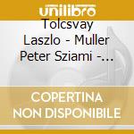 Tolcsvay Laszlo - Muller Peter Sziami - Rakoczi Fantazia cd musicale di Tolcsvay Laszlo