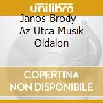 Janos Brody - Az Utca Musik Oldalon cd