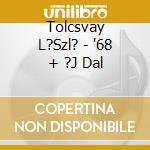 Tolcsvay L?Szl? - '68 + ?J Dal cd