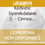 Kedvenc Gyerekdalaink 3. - Cirmos Cica Haj cd