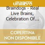 Braindogs - Real Live Brains, Celebration Of Tom Waits cd