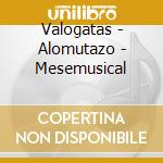 Valogatas - Alomutazo - Mesemusical cd