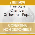 Free Style Chamber Orchestra - Pop Music... cd