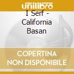 I Serf - California Basan cd