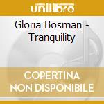 Gloria Bosman - Tranquility cd musicale di Gloria Bosman