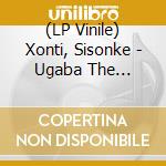 (LP Vinile) Xonti, Sisonke - Ugaba The Migration vinile
