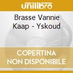 Brasse Vannie Kaap - Yskoud cd