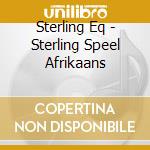 Sterling Eq - Sterling Speel Afrikaans cd
