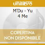 M'Du - Yu 4 Me cd