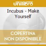 Incubus - Make Yourself cd musicale di Incubus
