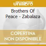 Brothers Of Peace - Zabalaza cd musicale di Brothers Of Peace