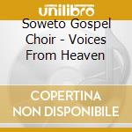 Soweto Gospel Choir - Voices From Heaven cd