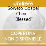 Soweto Gospel Choir - 