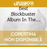Best Blockbuster Album In The World... Ever! (The) / Various cd