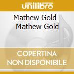 Mathew Gold - Mathew Gold cd