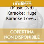 (Music Dvd) Karaoke: Huge Karaoke Love Songs 2 cd