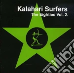 Kalahari Surfers - Vol 2 The Eighties's cd