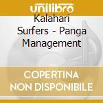 Kalahari Surfers - Panga Management cd