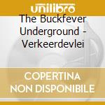 The Buckfever Underground - Verkeerdevlei cd