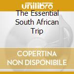 The Essential South African Trip cd