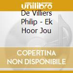 De Villiers Philip - Ek Hoor Jou cd