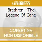 Brethren - The Legend Of Cane cd