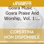 Gosra Music - Gosra Praise And Worship, Vol. 1: South Africa cd