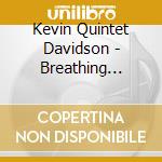 Kevin Quintet Davidson - Breathing Winston Living John cd