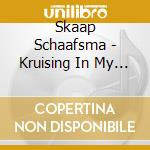 Skaap Schaafsma - Kruising In My Hart cd