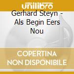 Gerhard Steyn - Als Begin Eers Nou cd