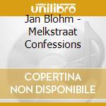 Jan Blohm - Melkstraat Confessions cd