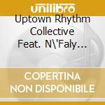 Uptown Rhythm Collective Feat. N\'Faly Kouyate & Re - Different Places cd