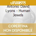 Antonio David Lyons - Human Jewels