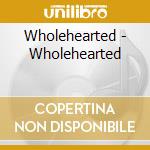 Wholehearted - Wholehearted cd