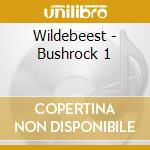 Wildebeest - Bushrock 1 cd musicale di Wildebeest