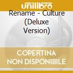 Rename - Culture (Deluxe Version) cd