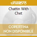 Chattin With Chet cd musicale di BRONNER TILL(VERVE)