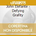 John Elefante - Defying Grafity cd