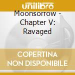 Moonsorrow - Chapter V: Ravaged cd musicale