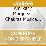 Amilkar / Marquez - Chakras Musica Vital