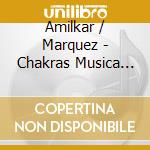Amilkar / Marquez - Chakras Musica Vital cd