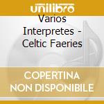 Varios Interpretes - Celtic Faeries cd