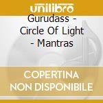 Gurudass - Circle Of Light - Mantras cd