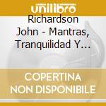 Richardson John - Mantras, Tranquilidad Y Armoni cd
