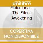 Malia Tina - The Silent Awakening cd