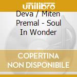 Deva / Miten Premal - Soul In Wonder cd musicale di Deva / Miten Premal
