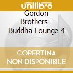 Gordon Brothers - Buddha Lounge 4