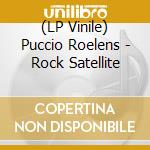 (LP Vinile) Puccio Roelens - Rock Satellite vinile